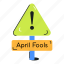 prank warning, prank alert, warning sign, signboard, april fool 
