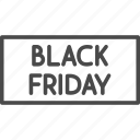 black friday, discount, label, retail, sale, shop, shopping 