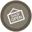 open shop, open sign 