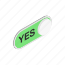 green, isometric, pressbutton, round, sign, style, yes