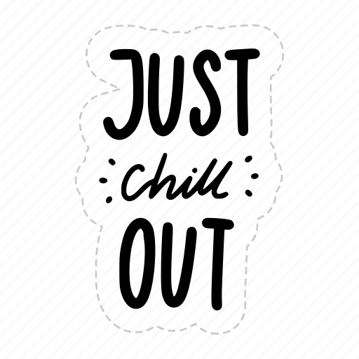 Just chill out, chill out, relax, meditation, lettering, typography, sticker icon - Download on Iconfinder