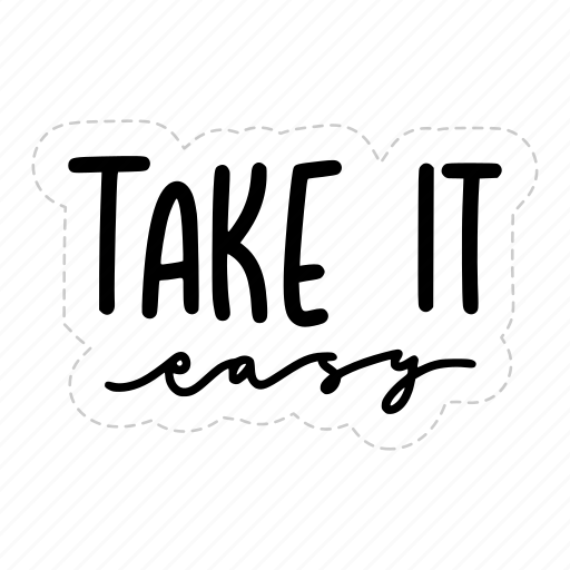 Take it easy, chill out, relax, meditation, lettering, typography, sticker icon - Download on Iconfinder