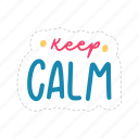 keep calm, chill out, relax, meditation, lettering, typography, sticker