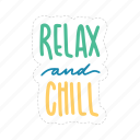 relax and chill, chill out, relax, meditation, lettering, typography, sticker