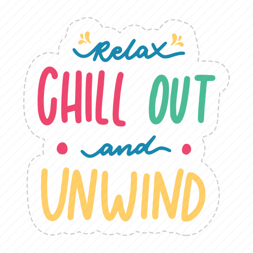 Relax chill out and unwind, chill out, relax, meditation, lettering, typography, sticker icon - Download on Iconfinder
