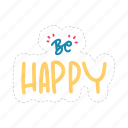 be happy, chill out, relax, meditation, lettering, typography, sticker