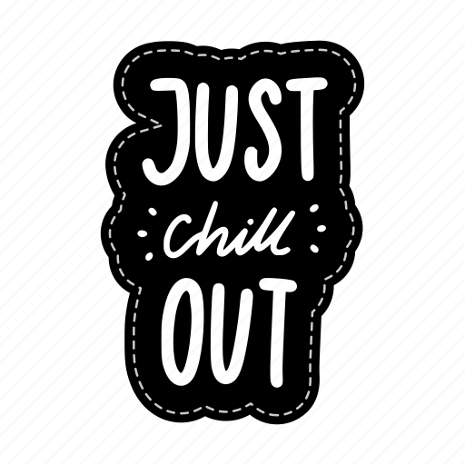 Just chill out, chill out, relax, meditation, lettering, typography, sticker icon - Download on Iconfinder