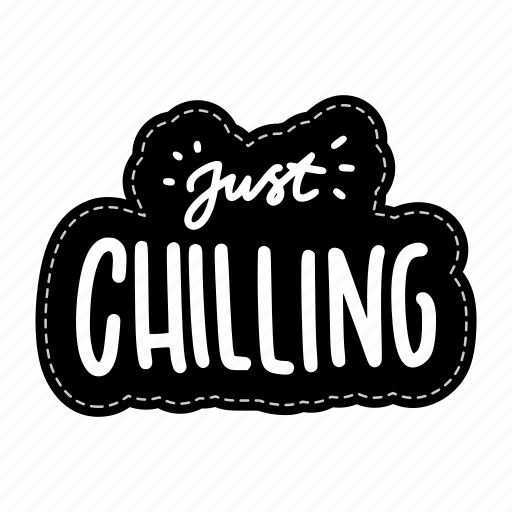 Just chilling, chill out, relax, meditation, lettering, typography, sticker icon - Download on Iconfinder