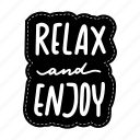 relax and enjoy, chill out, relax, meditation, lettering, typography, sticker