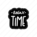 relax time, chill out, relax, meditation, lettering, typography, sticker