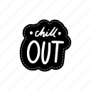 chill out, relax, meditation, lettering, typography, sticker