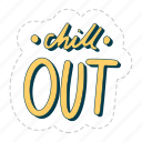 chill out, relax, meditation, lettering, typography, sticker