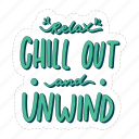 relax chill out and unwind, chill out, relax, meditation, lettering, typography, sticker