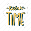 relax time, chill out, relax, meditation, lettering, typography, sticker