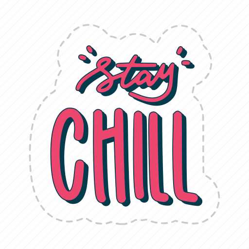 Stay chill, chill out, relax, meditation, lettering, typography, sticker icon - Download on Iconfinder