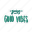 giving good vibes, chill out, relax, meditation, lettering, typography, sticker 