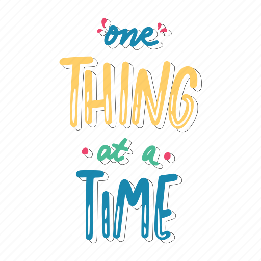 One thing at a time, chill out, relax, meditation, lettering, typography, sticker sticker - Download on Iconfinder