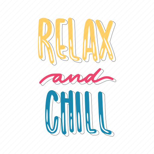 Relax and chill, chill out, relax, meditation, lettering, typography, sticker sticker - Download on Iconfinder
