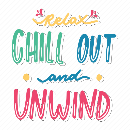 Relax chill out and unwind, chill out, relax, meditation, lettering, typography, sticker sticker - Download on Iconfinder