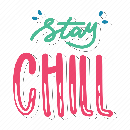 Stay chill, chill out, relax, meditation, lettering, typography, sticker sticker - Download on Iconfinder