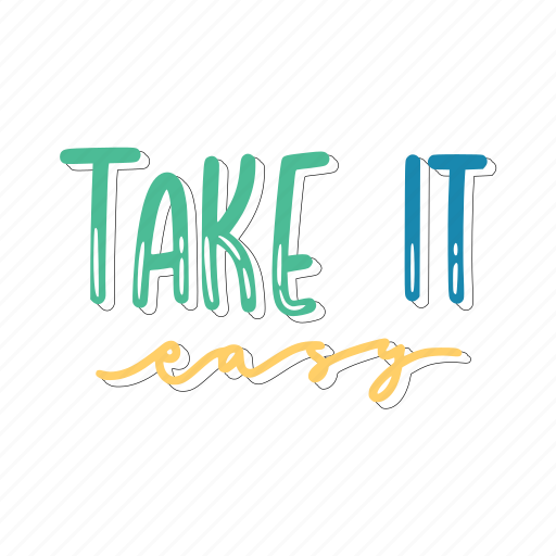 Take it easy, chill out, relax, meditation, lettering, typography, sticker sticker - Download on Iconfinder