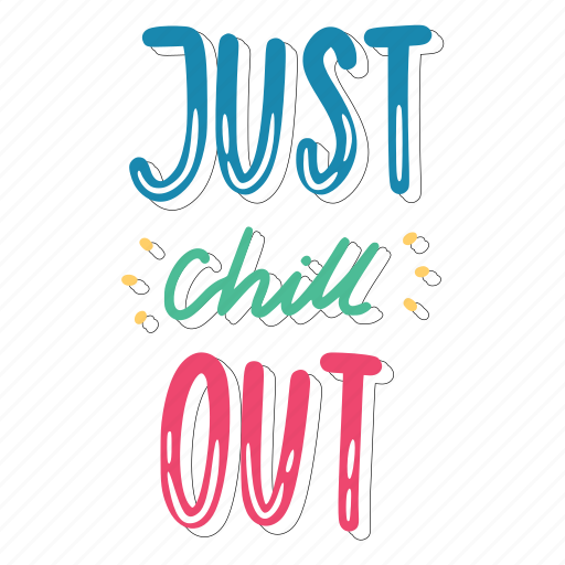 Just chill out, chill out, relax, meditation, lettering, typography, sticker sticker - Download on Iconfinder