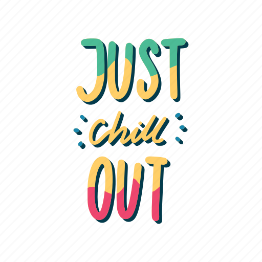 Chill, relax, lettering, typography, sticker, just chill out sticker - Download on Iconfinder