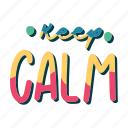 chill, relax, lettering, typography, sticker, keep calm