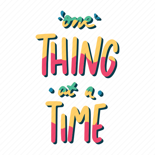 Chill, relax, lettering, typography, sticker, one thing at a time sticker - Download on Iconfinder