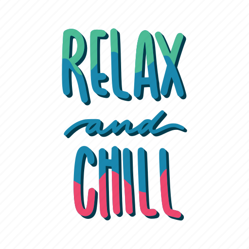 Chill, relax, lettering, typography, sticker, relax and chill sticker - Download on Iconfinder