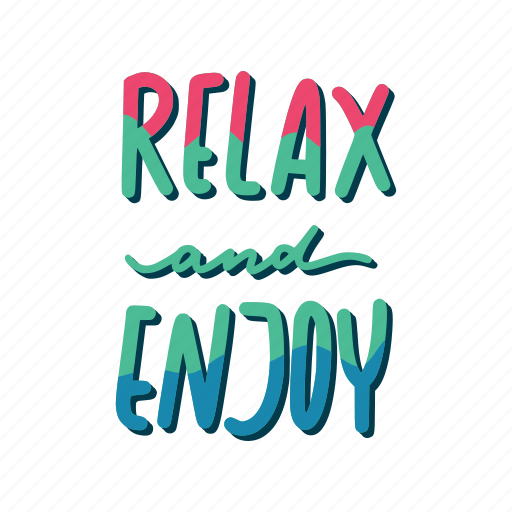Chill, relax, lettering, typography, sticker, relax and enjoy sticker - Download on Iconfinder