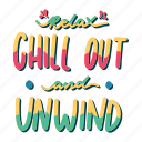 chill, relax, lettering, typography, sticker, relax chill out and unwind