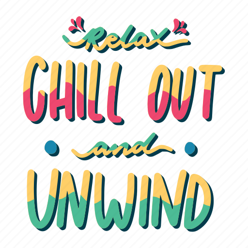 Chill, relax, lettering, typography, sticker, relax chill out and unwind sticker - Download on Iconfinder