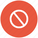 no, no entry, prohibited, restricted, restricted entry, stop, stop sign 