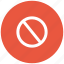 no, no entry, prohibited, restricted, restricted entry, stop, stop sign 