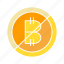 ban, bitcoin, blockchain, coin, cryptocurrency, electronic money, no 