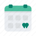appointment, calendar, date, dental, healthcare, medical, teeth