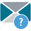 envelope, mail, question mark, unread mail 