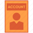 account, document, file, paper, profile, user