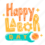 happy labor day, greeting, text, labor day, labour, worker, industry, factory 