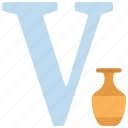 v, letters, alphabet, lettering, writing, vase