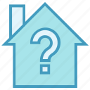 help, home, house, hut, property, question mark, support