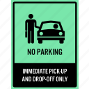 cannot, do not, drop-off, no, parking, pick-up, waiting 