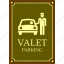 attendant, car, jockey, parking, sign, valet service, welcome 