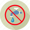 drop, drops, prohibit, prohibited, save water, wastage, water