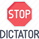 democracy, demonstration, no dictator, sign, stop, strike