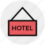 accommodation, hotel, hotel sign, service, sign, signboard 