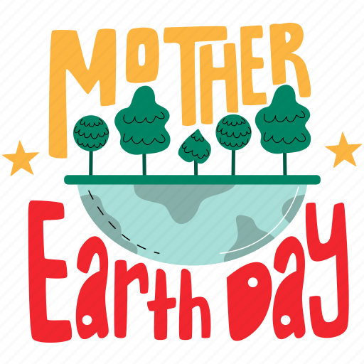 Mother earth day, plant, forest, greeting, save the planet, earth day, world environment day sticker - Download on Iconfinder