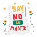 say no to plastic, no plastic, reuse, recycle, save the planet, earth day, world environment day, earth, nature