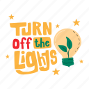 turn off the lights, save the energy, power, lamp, save the planet, earth day, world environment day, earth, nature